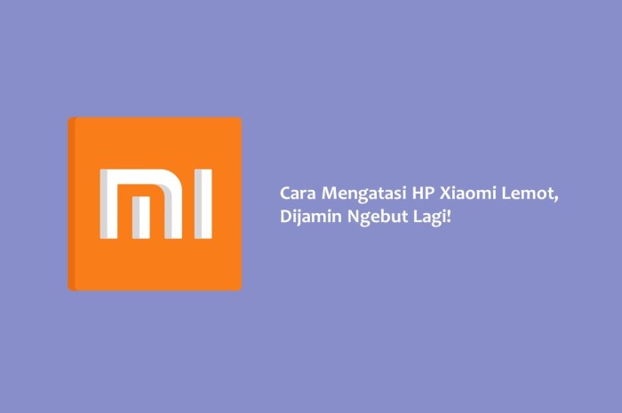 Kenapa hp xiomi lemot