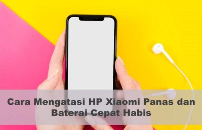 Kenapa hp xiomi cepat panas