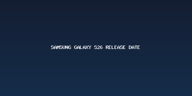 Menanti Samsung Galaxy S26 release date: Bocoran Jadwal, Harga, dan Inovasi Terbaru 1 Menakar Jadwal Pasti Samsung Galaxy S26 release date
